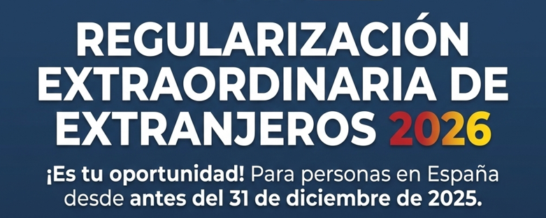 REGULARIZACIÓN EXTRAORDINARIA DE EXTRANJEROS – Enero 2026